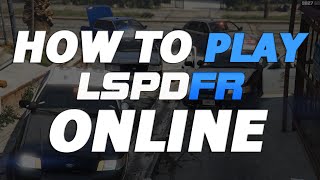 How to Play LSPDFR Online Tutorial and Download [upl. by Garrard]