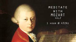 Meditate with Mozart  432Hz Classical Music  Vol 2 [upl. by Jacobah]