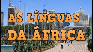 As Línguas da África  Tudo sobre as Línguas Africanas Linguística [upl. by Spoor]