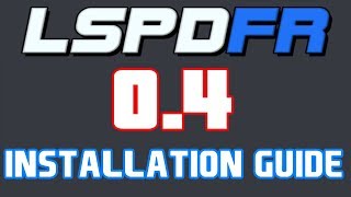 How To Install LSPDFR 04  DETAILED LSPDFR 04 Instal Tutorial [upl. by Elwee]