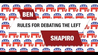 Ben Shapiro Rules for Debating the Left [upl. by Arok]