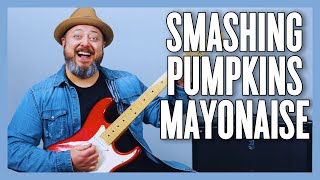 Smashing Pumpkins Mayonaise Guitar Lesson  Tutorial [upl. by Winser]