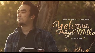 SANJEEV BARAILI  YETI CHOKHO YETI MITHO ❤️ A TRIBUTE TO GOPAL YONJAN [upl. by Dira]