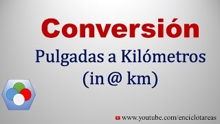 Conversion de Kilómetros a Pulgadas km a in [upl. by Susana]