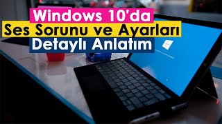 Windows 10da Ses Sorunu ve Ayarları  Detaylı Anlatım [upl. by Mirilla]