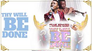 Frank Edwards  Thy Will Be Done feat Nathaniel Bassey frankedwards rocktown gospelmusic [upl. by Kester]