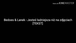 Bedoes amp Lanek  Jesteś ładniejsza niż na zdjęciach TEKST [upl. by Winzler]