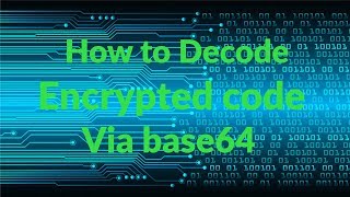 How to Decode Encrypted code via base64 [upl. by Yehus736]