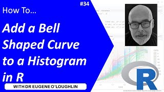 How To Add Bell Shaped Curve to a Histogram in R 34 [upl. by Arba]