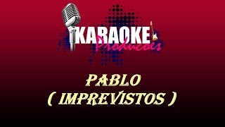 PABLO DO ARROCHA  IMPREVISTOS  KARAOKE [upl. by Clemente171]