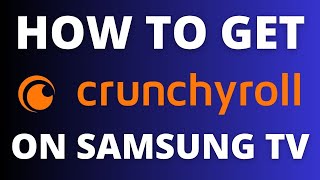 How To Get Crunchyroll on ANY Samsung TV [upl. by Aniloj]