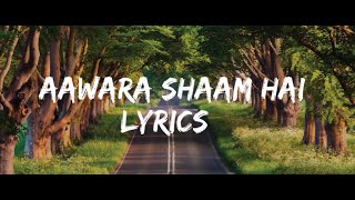 AAWARA SHAAM LYRICS  MEET BROS Ft PIYUSH MEHROlLIYAA  MANJUL RITS BADIANI SHABBIR [upl. by Fosdick]