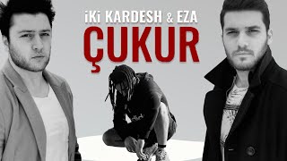 ikikardesh amp Eza  Çukur Official Video [upl. by Nance153]