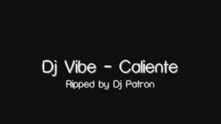 Dj Vibe  Caliente [upl. by Otokam]