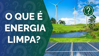 O que é Energia Limpa [upl. by Achilles386]