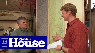 How to Choose and Use Insulation  This Old House [upl. by Medardas]