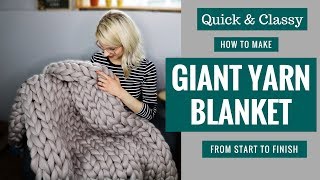 Quick and Classy How to Make a Giant Yarn Blanket from Start to Finish [upl. by Farmer]