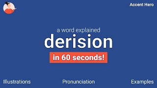 DERISION  Meaning and Pronunciation [upl. by Mailiw628]