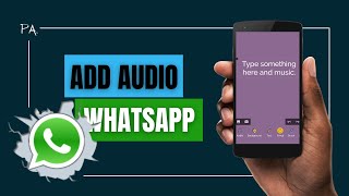 How To EASILY Add Audio To Your WhatsApp Status [upl. by Emmerie717]