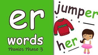 er Words  Phonics Phase 3 [upl. by Boardman306]