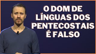 O DOM DE LÍNGUAS DOS PENTECOSTAIS É FALSO  Pastor Rodrigo Mocellin [upl. by Lleryt]