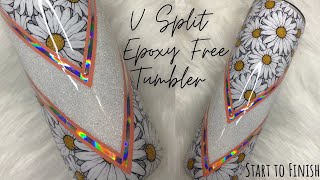 DIY V Split Tumbler  Start to Finish Epoxy Free [upl. by Quintessa]