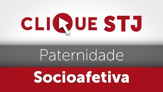 Clique STJ  Paternidade Socioafetiva 05102018 [upl. by Aissatsana]