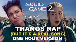 Thanos Rap But Its A Real Song 1 HOUR VERSION Korean amp English Dub  Squid Game 2  quotI Like Youquot [upl. by Colt]