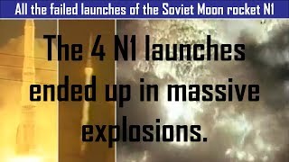 All the failed launches of the Soviet Moon rocket N1  Historic Rocket Launches [upl. by Dottie]