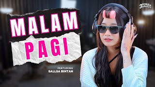 MALAM PAGI  3 PEMUDA BERBAHAYA FEAT SALLSA BINTAN COVER [upl. by Dlanor144]