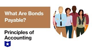 What Are Bonds Payable  Principles of Accounting [upl. by Zerimar]