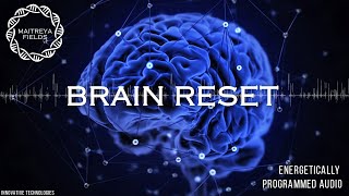 Brain Reset  Energetically Programmed Audio  Maitreya Reiki™ [upl. by Stillas]