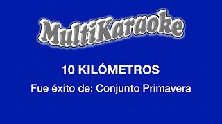 10 Kilómetros  Multikaraoke  Fue Éxito De Conjunto Primavera [upl. by Godart]