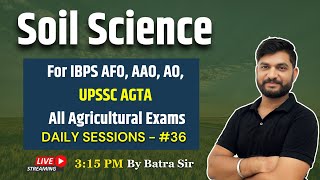 Soil Science  For IBPS AFO AAO AO UPSSC AGTA All Agricultural Exams 36  By Batra Sir [upl. by Snider]