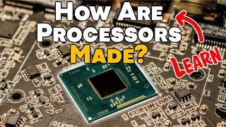 How CPUs and Processors are Made for Smartphones Laptops and Desktops [upl. by Attenwahs]