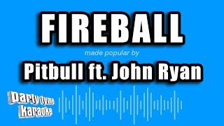 Pitbull ft John Ryan  Fireball Karaoke Version [upl. by Nosirrah]