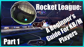 Rocket League A Beginner Mechanics Guide For Keyboard And Mouse Players [upl. by Eelsel]