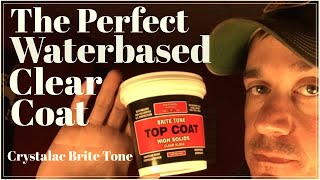 Crystalac Brite Tone Waterbased Clear Coat Review [upl. by Johny649]