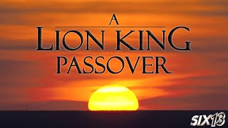 Six13  A Lion King Passover [upl. by Schonthal]