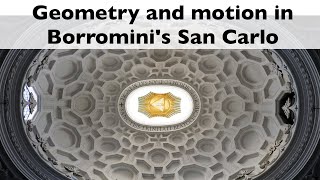 Geometry and motion in Borrominis San Carlo [upl. by Brander]