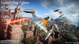 PC Star Wars Battlefront 2  N1 Naboo Starfighter  45 Killstreak  Galactic Assault  Theed [upl. by Aibun778]