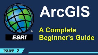 A Complete Beginners Guide to ArcGIS Desktop Part 2 [upl. by Atinrahc]