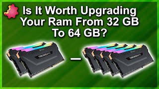 Worth Upgrading — 32GB to 64GB RAM — Byte Size Tech [upl. by Barbaresi]