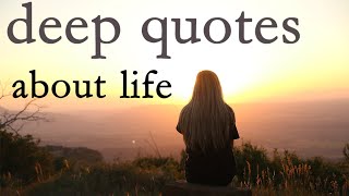 Deep Quotes About Life  Life Lessons With Audio [upl. by Solly]