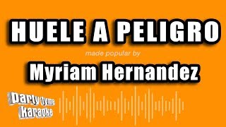 Myriam Hernandez  Huele A Peligro Versión Karaoke [upl. by Llatsyrc]