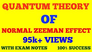 QUANTUM THEORY OF NORMAL ZEEMAN EFFECT  EXPLANATION OF NORMAL ZEEMAN EFFECT  WITH EXAM NOTES [upl. by Evered]