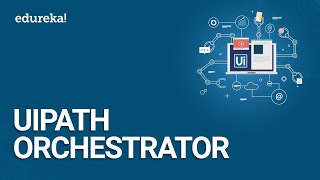 UiPath Orchestrator  UiPath Tutorials  RPA Tutorial For Beginners  RPA Training  Edureka [upl. by Laird390]